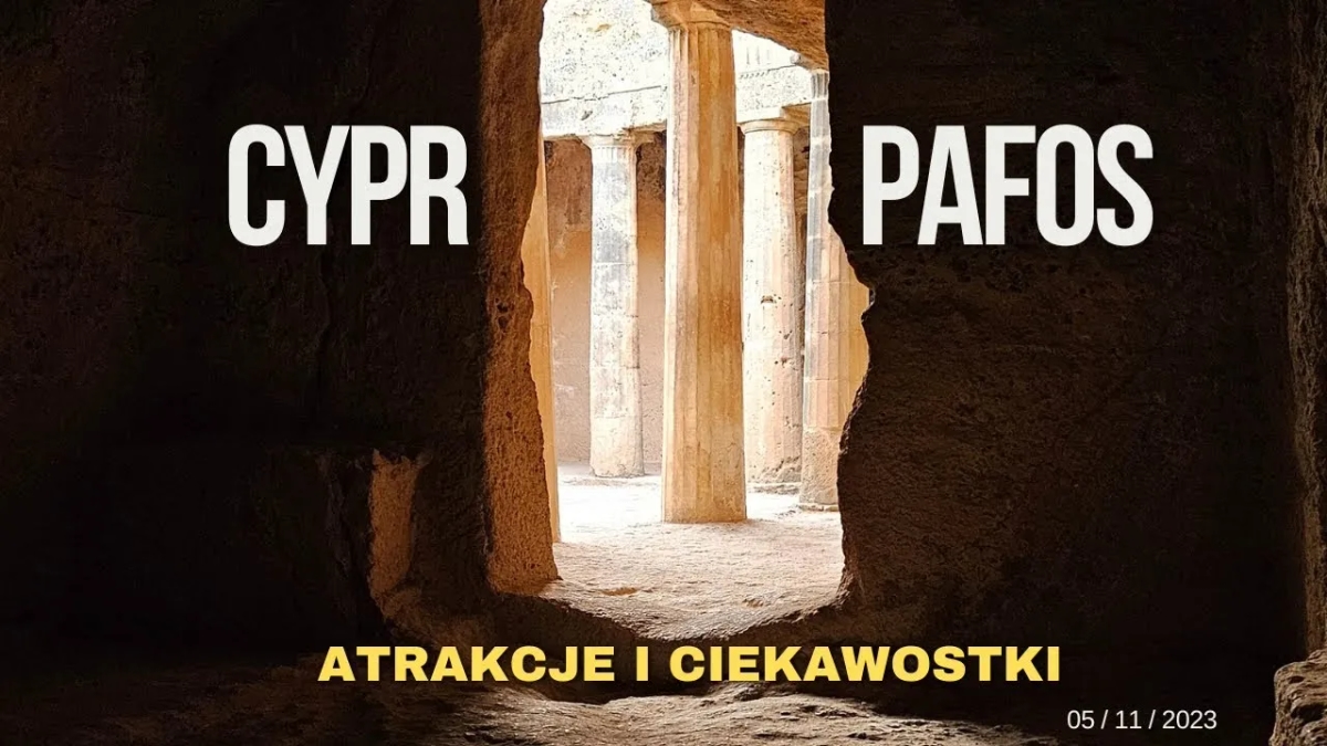 Najlepsze atrakcje w Pafos na Cyprze, które musisz zobaczyć